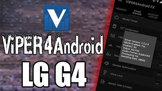 How to install ViPER4Android on LG G4