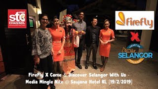 FireFly X Discover Selangor With Us - Media Mingle Nite