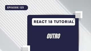 React 18 Tutorial - Outro