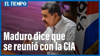 Maduro dice que se reunió con un funcionario de la CIA en Venezuela | El Tiempo