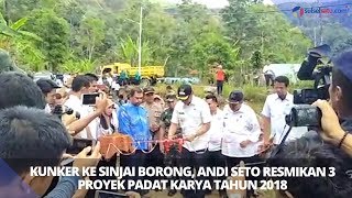 Kunker ke Sinjai Borong, Andi Seto Resmikan 3 Proyek Padat Karya Tahun 2018