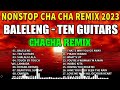 BALELENG /TEN GUITAR  NONSTOP CHA-CHA REMIX 2023