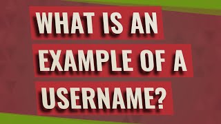What is an example of a username?