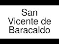 How to Pronounce San Vicente de Baracaldo (Spain)