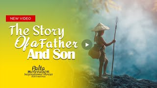 A Father And The Son A Short Inspirational Story I Palta Motivation