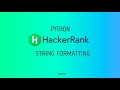 #23 : String Formatting | Hackerrank Python Solution