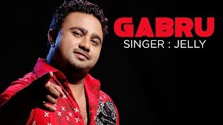 Gabroo full song | Jelly New Punjabi Album | Punjabi Songs
