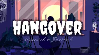 Hangover Lofi | Slowed + Reverb | Kick | Salman Khan | Jackline Fernandez | @R.I.P Editz294