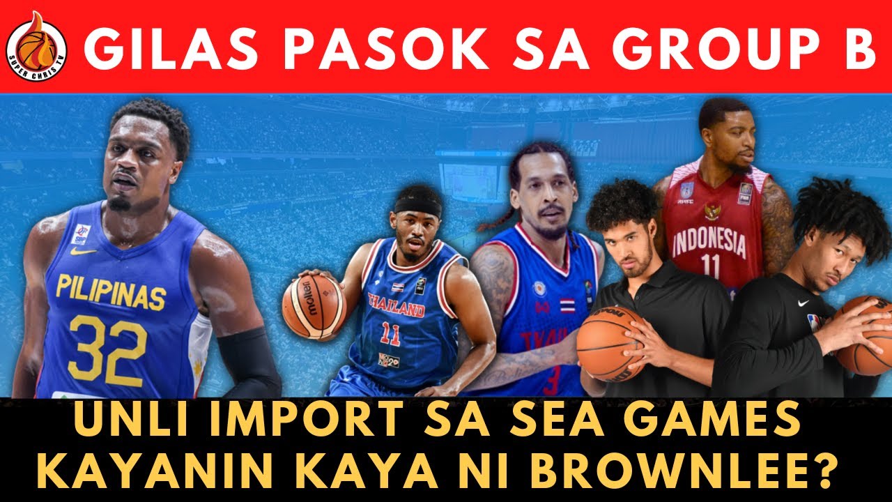 Gilas Pilipinas Update! Team Gilas Pasok Sa Group B I Unli Import Sa ...