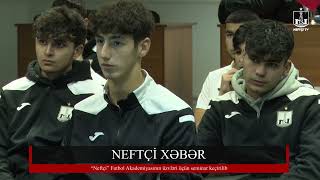 “Neftçi” Futbol Akademiyasının üzvləri üçün seminar keçirilib