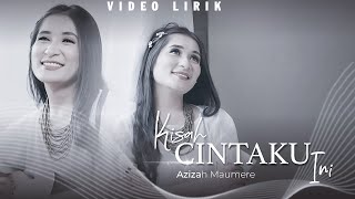 Azizah Maumere - Kisah Cintaku Ini || Video Lirik