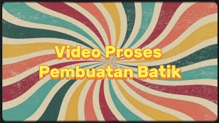 VIDEO PROSES PEMBUATAN BATIK (Kelompok 3) SMKN 1 KEBUMEN