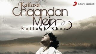 Chaandan Mein song lyrics | Kailash Kher Musical