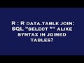 R : R data.table join: SQL 