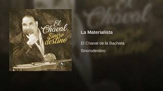 El Chaval De La Bachata - La Materialista (Nuevo 2018) EN VIVO
