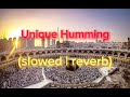 Unique humming nasheed slowed reverb| NASHEED | (SLOWED+REVERB)
