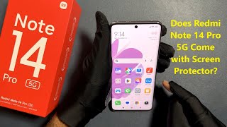 Does Redmi Note 14 Pro 5G Come with Screen Protector?