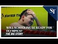 Will Schooling be ready for the Olympics? | THE BIG STORY | The Straits Times