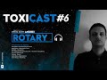 toxicast 6 guest andrei rotary dj set mix