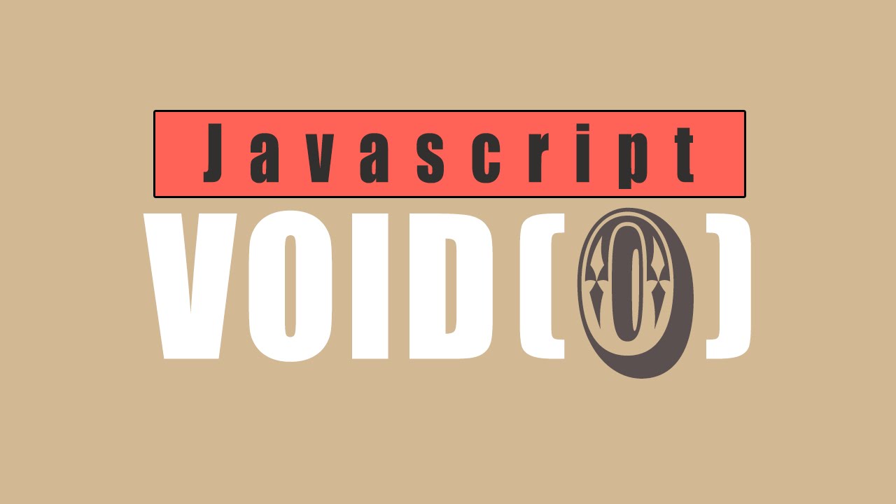 Javascript Void 0 Explaination And How To Use Youtube