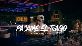 EL POETA CALLEJERO - PASAME EL TRAGO (VIDEO OFICIAL) || CAPITULO 2