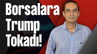 Borsalara Trump Tokadı!