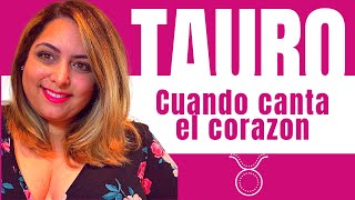 Tauro ♉️ || Cuando canta el corazón- \