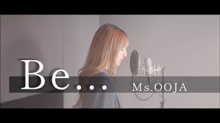 【歌詞付き】Be... - Ms.OOJA (Covered by MIYAGI)