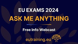 Ask Me Anything Webcast Recording | EU Exams | 22 May 2024