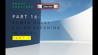 Part 16 - Power Query  ETL / cleaning of Data  in Excel