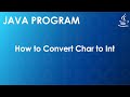 Java Program to Convert Char to Int | Java Examples