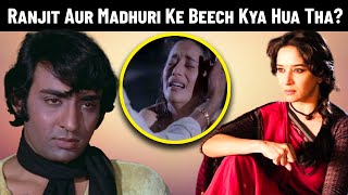 When Ranjeet Became Uncontrollable In An Intimate Scene With Madhuri Dixit