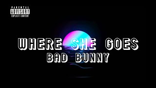 17. Bad Bunny - WHERE SHE GOES (Audio/Lyric) | Nadie Sabe Lo Que Pasará Mañana