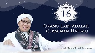 Orang Lain Adalah Cerminan Hatimu | Hikmah ke 16 | Mutiara Hikmah Buya Yahya | 14 Shafar 1442 H