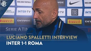 INTER 1-1 ROMA | LUCIANO SPALLETTI INTERVIEW: "It's a valuable point"