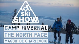 Le Camp Hivernal - The North Face X Massif de Charlevoix - Épisode 13