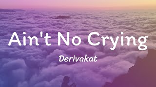 Ain't No Crying (Lyrics)