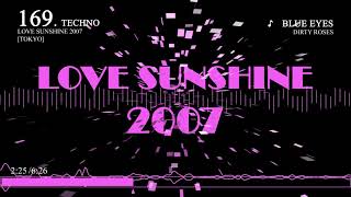 [Non-Stop Mix] Hyper Techno [169] LOVE SUNSHINE 2007 [TOKYO] テクパラ ショータイム音源