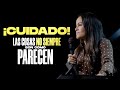 ¡CUIDADO! LAS COSAS NO SIEMPRE SON COMO PARECEN! - Pastora Yesenia Then