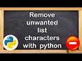 Remove characters from list objects with Python - Quick Python Tutorial - using Regular Expressions
