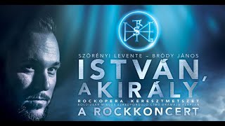 István, a király - A rockkoncert , Debrecen , 2022.08.20 HD