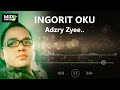 INGORIT  KU - Adzry Zyee