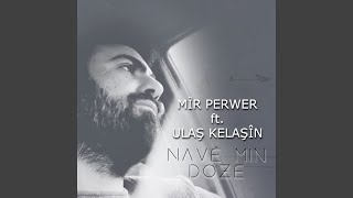 Navê Min Doze (feat. Ulaş Kelaşîn)