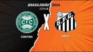 🔴 PRÉ-JOGO I BRASILEIRÃO 2024 SÉRIE B I CORITIBA  X  SANTOS FC