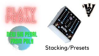 New Sig Pedal - Poly Flat V - Stacking/Presets Overview