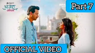 Agra Affair - Part 7. (OFFICIAL VIDEO ) | Aakash Dahiya, Harshita Gaur | Amazon MX Player |VIRAL2025