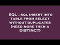SQL : sql insert into table from select without duplicates (need more then a DISTINCT)