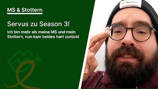 Servus zu Season 3 | Aus dem Leben eines Stotterers mit Multipler Sklerose