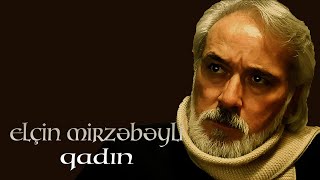 Elçin Mirzəbəyli - Qadın - Kamran M. YuniS