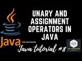 Java tutorial 8 UNARY and Assignment operator